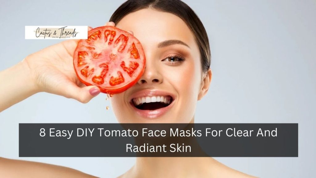 8 Easy DIY Tomato Face Masks For Clear And Radiant Skin