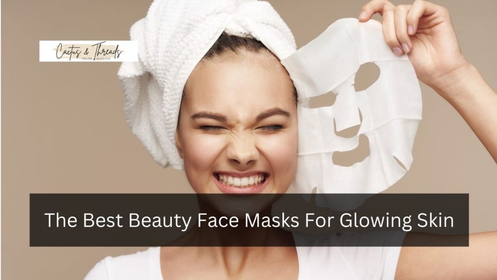 The Best Beauty Face Masks For Glowing Skin