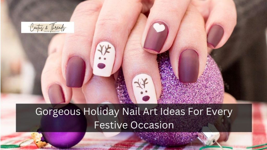 Gorgeous Holiday Nail Art Ideas For Every Festive Occasion