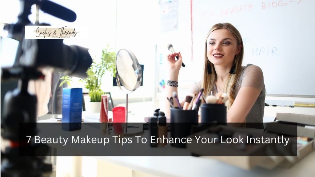 7 Beauty Makeup Tips To Enhance Your Look Instantly