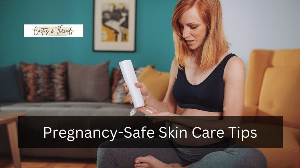 Pregnancy-Safe Skin Care Tips