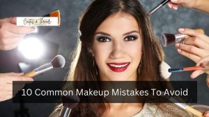 10 Common Makeup Mistakes To Avoid