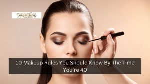 10 Makeup Rules You Should Know By The Time You’re 40