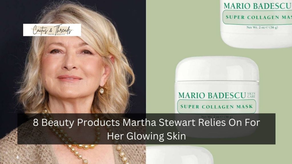 8 Beauty Products Martha Stewart Relies On For Her Glowing Skin