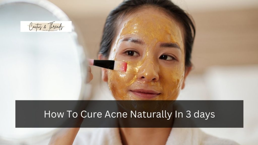 How To Cure Acne Naturally In 3 days