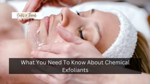 What You Need To Know About Chemical Exfoliants